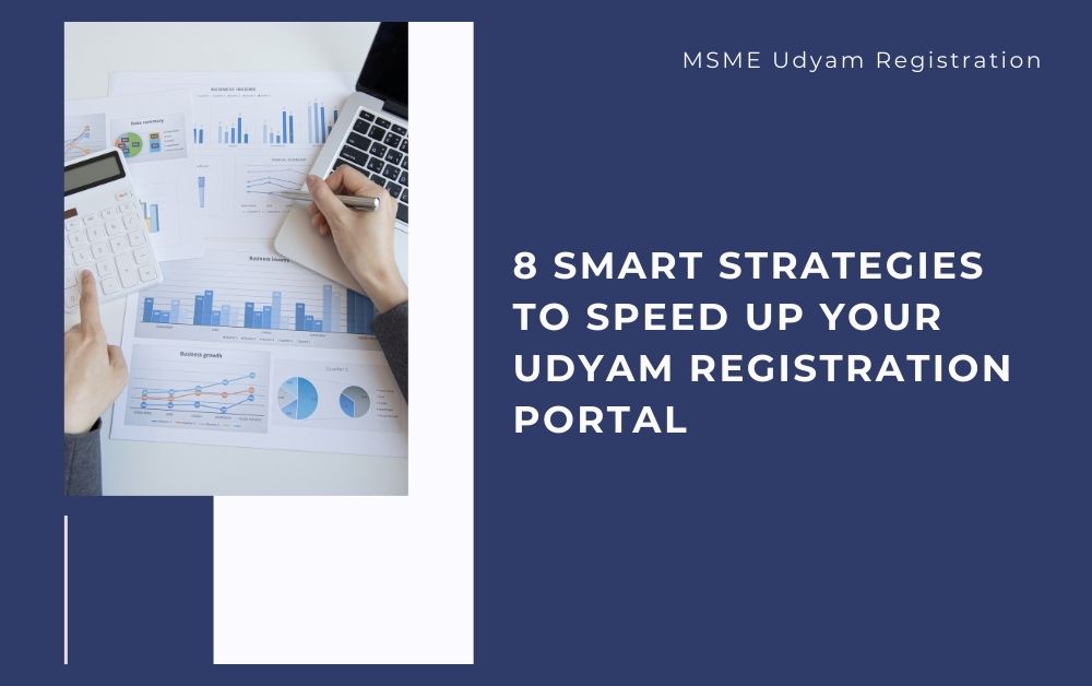 8 Smart Strategies to Speed Up Your Udyam Registration Portal