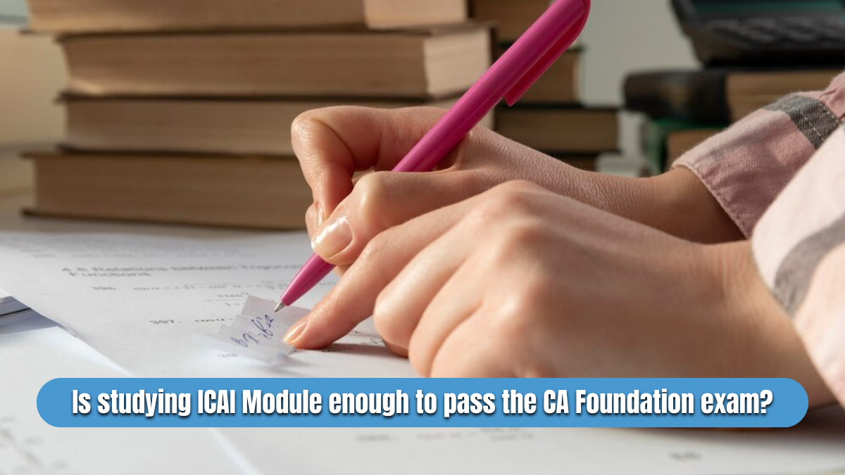 Is-studying-ICAI-Module-enough-to-pass-the-CA-Foundation-exam