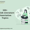 100+ English Literature Dissertation Topics