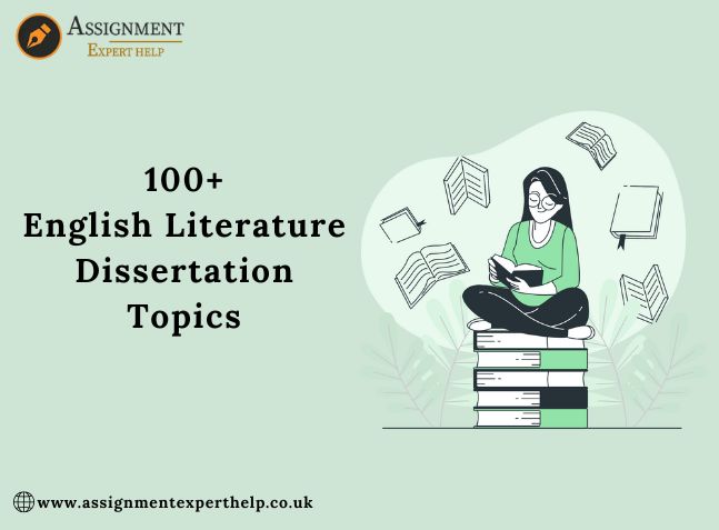 100+ English Literature Dissertation Topics