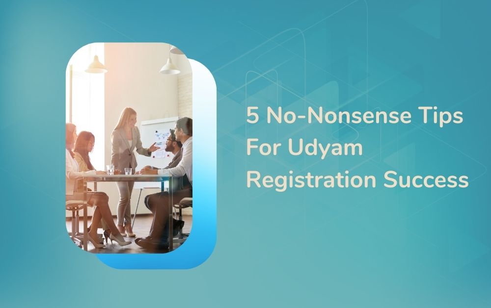 5 No-Nonsense Tips For Udyam Registration Success