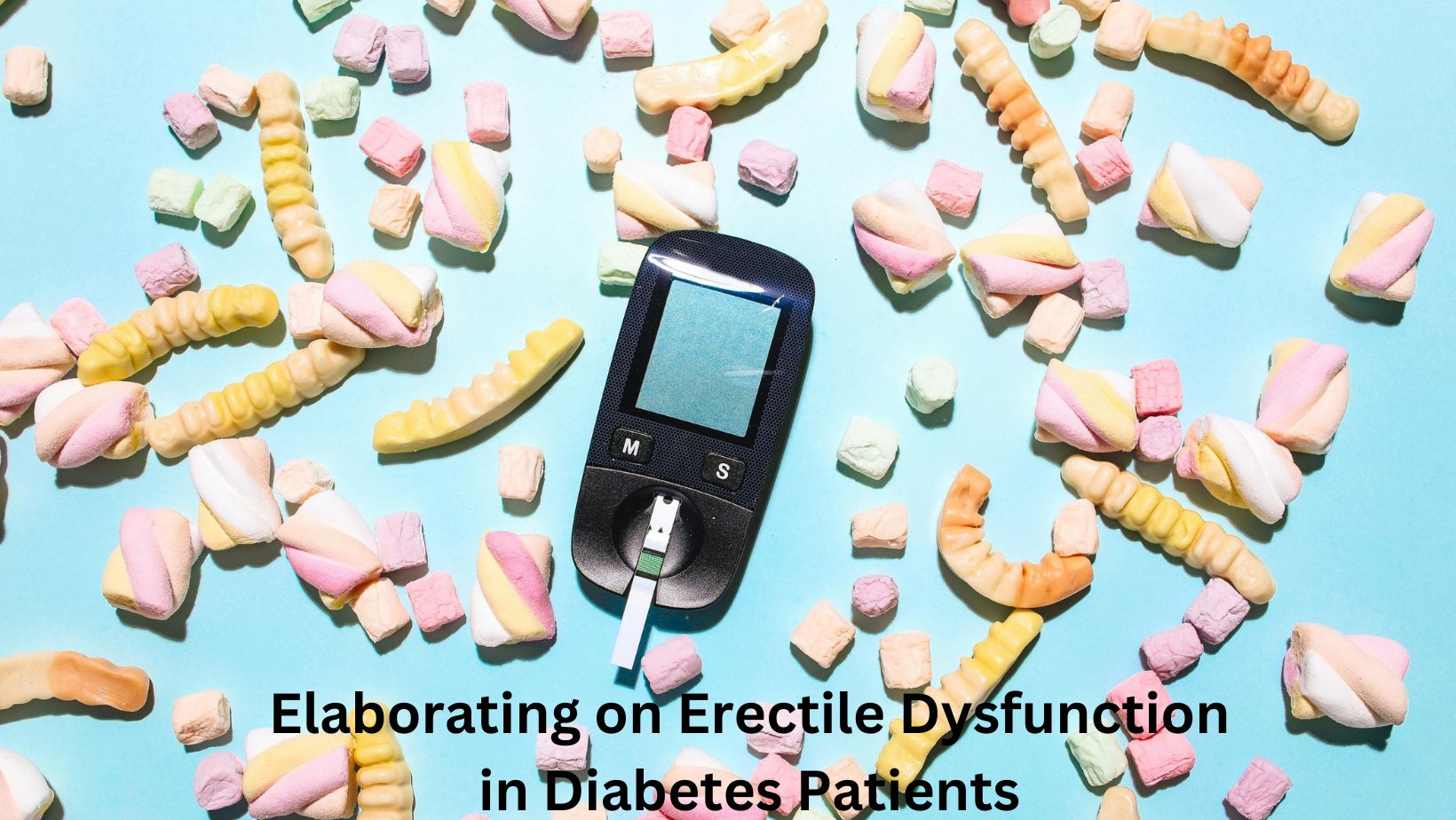 Elaborating on Erectile Dysfunction in Diabetes Patients