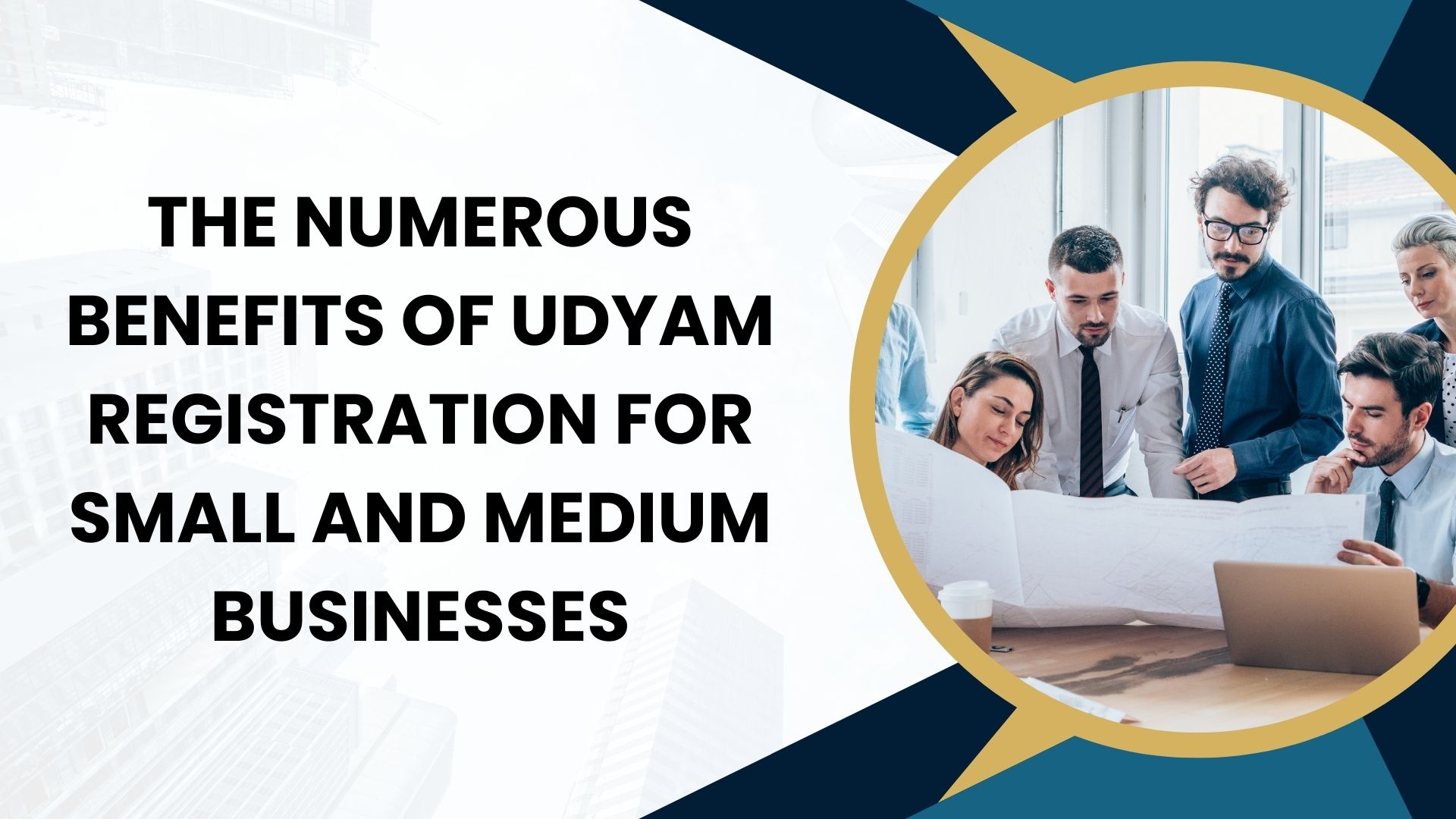 The Numerous Benefits of Udyam Registration for Small and Medium Businesses