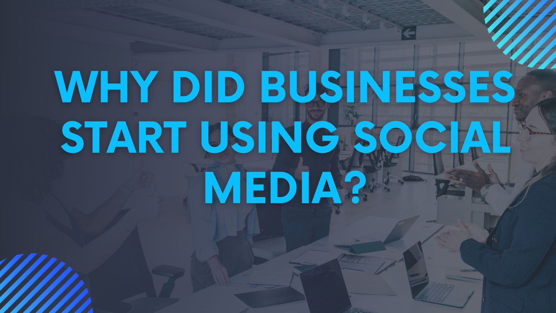 Why Did Businesses Start Using Social Media?