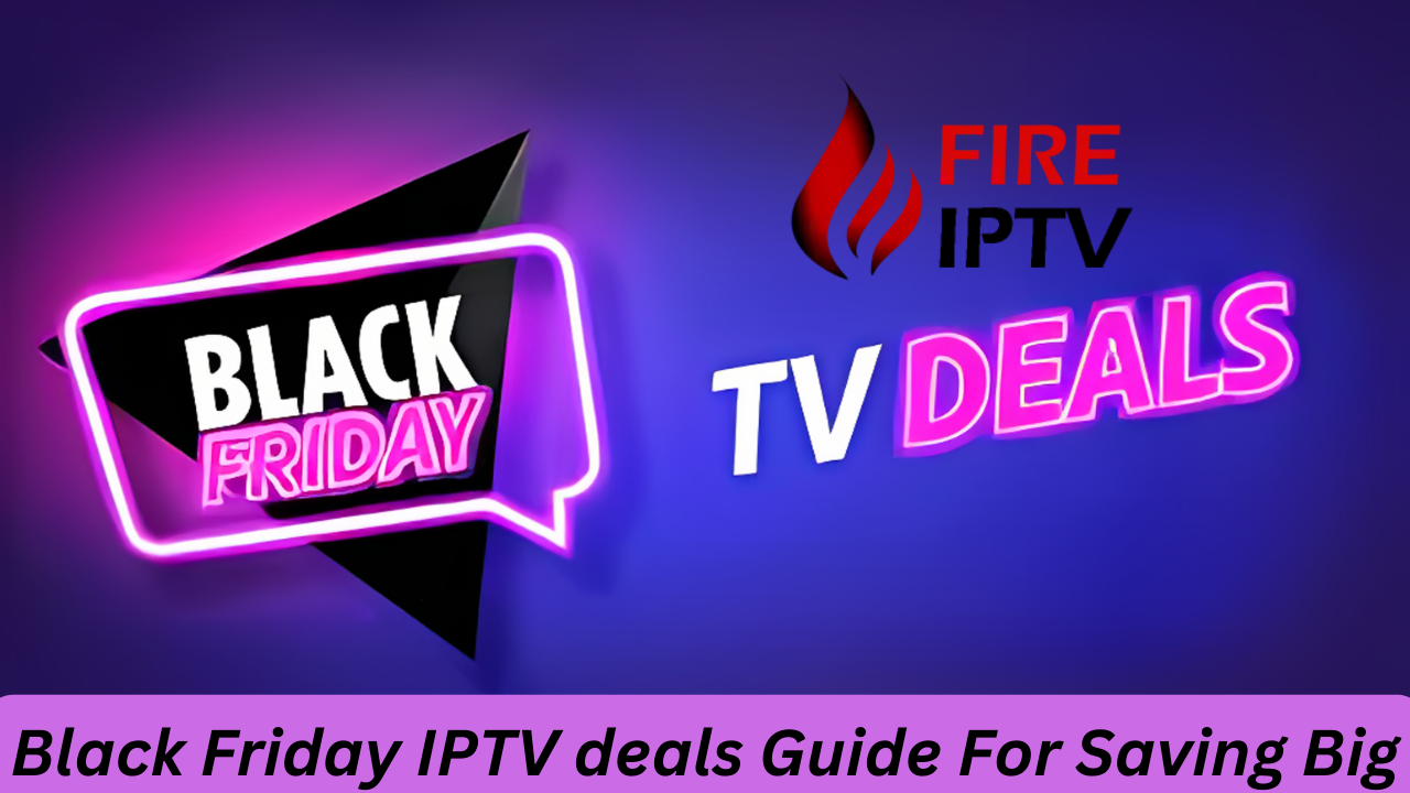 BLACK FRIDAY IPTV DEALS